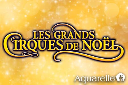 Aquarelle Blagnac vous invite au Grand cirque de Noël